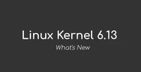 Linux kernel 6.13 has been officially released. What are the new features of this release?